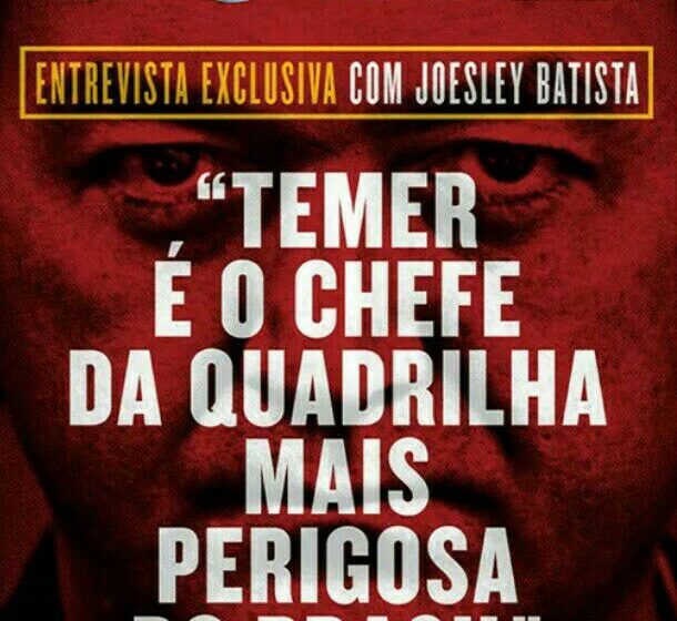  Segundo reportagem da revista Época “Temer é o chefe da quadrilha mais perigosa do Brasil”