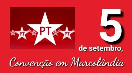  CONVENÇÃO do PT que vai homologar os nomes do candidato a prefeito, vice-prefeito e vereadores por Marcolândia