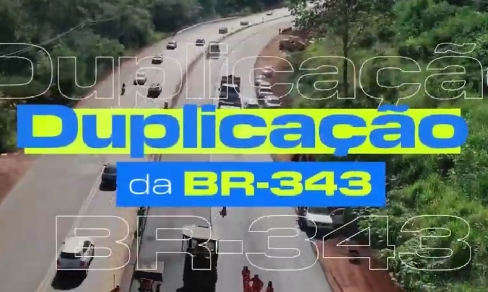  DUPLICAÇÃO da BR-343 na saída norte da capital é mais uma obra do PRO Piauí