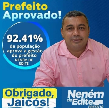  PREFEITO de Jaicós, Neném de Edite, teve 92,41% de aprovação da sua gestão, conforme pesquisa realizada pelo Instituto Census